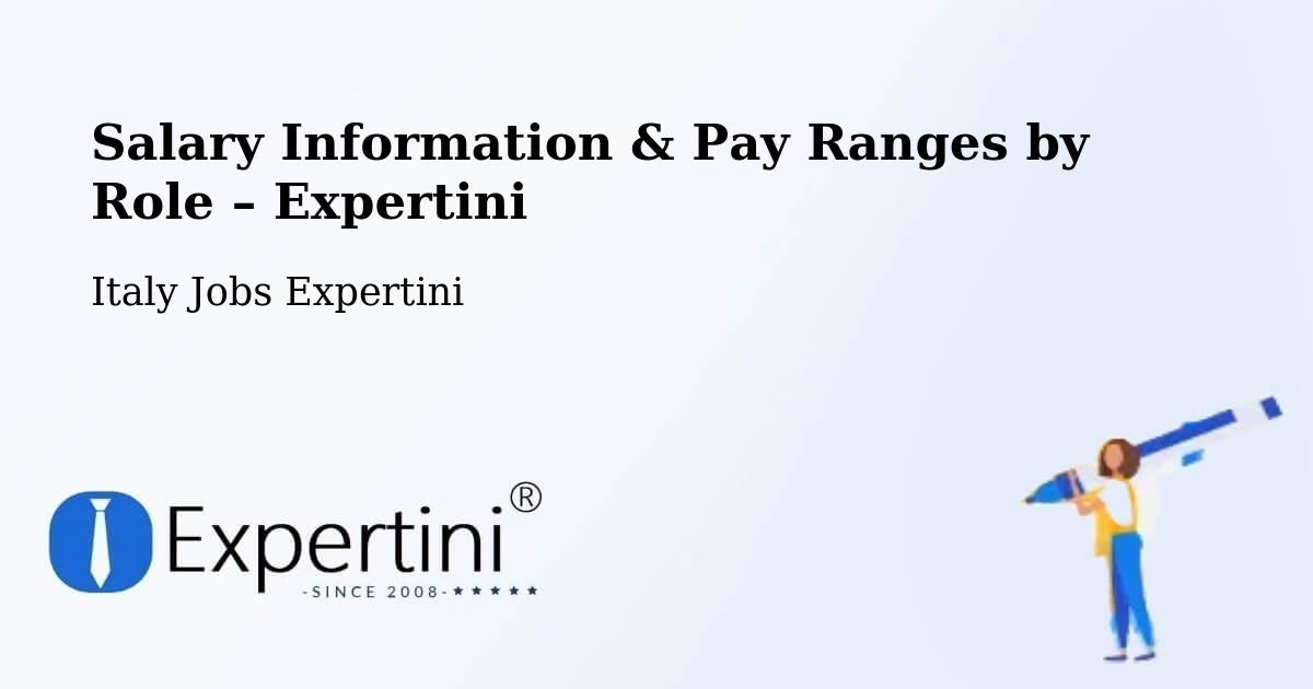 Salary Information & Pay Ranges – None - None, Italy Jobs Expertini